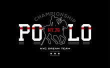 Polo Horse And Player Sign. Vector Illustration.Typography For T Shirt Print.Nyc Dream Team ,since 1976.

