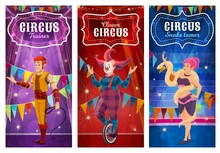 Big Top Circus Performers, Entertainers Posters Or Banners. Animal Trainer With Whip, Clown With Bizarre Haircut Riding Unicycle And Shake Tamer On Chapiteau Circus Arena Cartoon Vector Characters