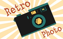 Old Vintage Retro Hipster Antique Camera And An Inscription Retro Photo From The 70's, 80's, 90's Against The Background Of The Sun's Rays. Illustration
