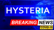 Covid and hysteria in breaking news - stylized tv blue news screen with news related to corona pandemic and hysteria, 3d illustration