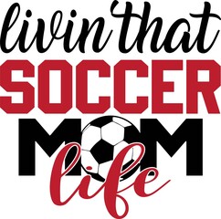 Poster - Livin that soccer mom life on the white background. Vector illustration