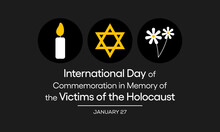Vector Illustration On The Theme Of International Day Of Commemoration In Memory Of The Victims Of The Holocaust, Observed Each Year On January 27 Across The Globe.