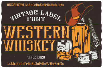 Vintage label font named Western Whiskey. Retro typeface with letters and numbers for any your design like posters, t-shirts, logo, labels etc.