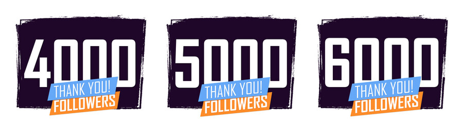 Wall Mural - Set of Followers thank you banners design template, graphic icons for social media. 4000 followers. 5K followers. 6K followers. Congratulations follower network labels, vector illustration.