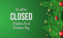 Christmas Day Background Design. We Will Be Closed Christmas Eve And Christmas Day.
