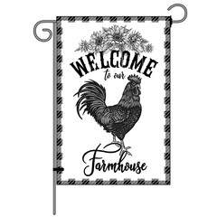 Welcome to our farmhouse. Farm flag. Rooster and sunflowers.