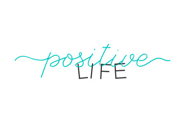 Wall Mural - Positive life. Handwritten text. Vector motivation phrase. Hand drawn lettering