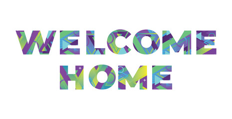 Wall Mural - Welcome Home Concept Retro Colorful Word Art Illustration