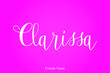 © Image Lounge - Handwritten Cursive Calligraphy Female Name 'Clarissa' On Pink Background