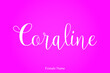 © Image Lounge - Handwritten Cursive Calligraphy 'Coraline' Female Name On Pink Background