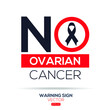 © khaled - Warning sign (NO Ovarian Cancer),written in English language, vector illustration.