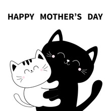 Happy Mothers Day. Cat Holding Kitten. Hugging Family. Hug, Embrace, Cuddle. Cute Funny Cartoon Character. Greeting Card. Black White Contour Kitty. Baby Pet Background. Flat Design.
