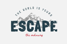 Escape Slogan On Alpine Mountain Background