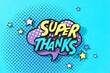 © Maki Company Limited/Stocksy - SUPER THANKS design in pop-art style. Paper cut concept