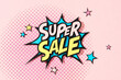 © Maki Company Limited/Stocksy - Super Sale wording in comic bubble speech in pop art style