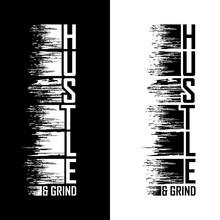 hustle and grind Lettering phrase for poster, card, banner t shirt etc. Hustle and grind design vector illustration