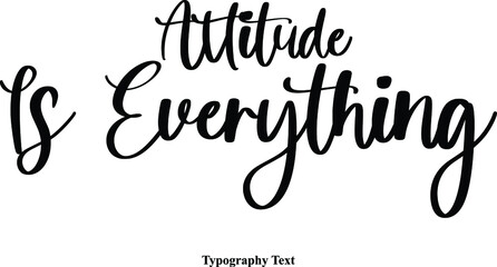 Attitude Is Everything Cursive Calligraphy Text on White Background