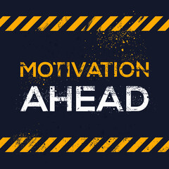 Wall Mural - Creative Sign (Motivation Ahead) design ,vector illustration.
