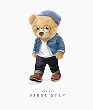 First Step Slogan With Fashion Style Bear Doll Walking Illustration