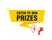 Enter To Win Prizes Megaphone Yellow Banner In 3D Style On White Background. Vector Illustration.