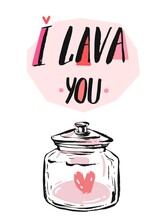 Hand Drawn Vector Abstract Graphic Creative Valentines Day Concept Greeting Card With Red Heart In Glass Jar And Modern Ink Calligraphy Phase I LAVA You In Pastel Colors Isolated On White.Unique Art.
