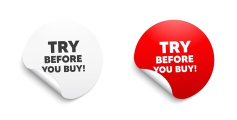 Wall Mural - Try before you buy. Round sticker with offer message. Special offer price sign. Advertising discounts symbol. Circle sticker mockup banner. Try before you buy badge shape. Vector