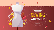 Banner Design With Mannequin And Sewing Items. Sewing Workshop, Fashion Design, Dressmaking, Tailoring Concept. Vector Illustration For Poster, Banner, Advertising, Commercial.