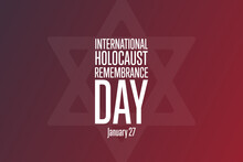 International Holocaust Remembrance Day. Day Of Commemoration In Memory Of The Victims Of The Holocaust. January 27. Template For Background, Banner, Poster. Vector EPS10 Illustration.