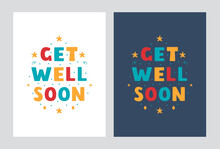 Get Well Soon Lettering Posters In Modern Flat Style . Vector Hand Drawn Design On A Light And Dark Background