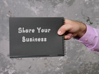 Wall Mural - Lifestyle concept about Share Your Business with inscription on the sheet.