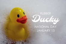National Rubber Ducky Day Stock Images. Yellow Plastic Duck Images. Yellow Rubber Duck In A Bubble Bath Photo. Rubber Ducky Day Poster, January 13. Important Day