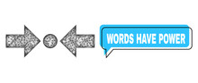Chat Words Have Power Blue Bubble Message And Net Mesh Pressure Horizontal. Frame And Colored Area Are Misplaced For Words Have Power Text, Which Is Located Inside Blue Colored Speech Balloon.