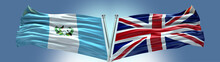 Double Flag United Kingdom UK Vs Guatemala Flag Waving Flag With Texture Background