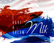 Martin Luther King Jr Day Greeting Card - I Have A Dream Inspirational Quote - With US Flag Poster Or Banner Background.