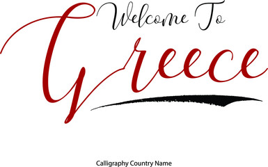 Wall Mural - Welcome To Greece Country Name Handwriting Typography Text Typescript