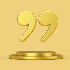 Golden Quote Sign Icon Symbol over Golden Pedestal. 3d Rendering