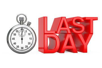 Poster - Stopwatch with Red Last Day Sign. 3d Rendering