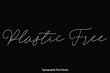 © Image Lounge - Plastic Free Cursive Calligraphy Text Inscription on Black Background