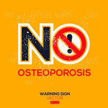 Warning Sign (NO Osteoporosis),written In English Language, Vector Illustration.