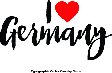 Wall Mural - I Love Germany Country Name Bold Calligraphy Black Color Text With Red Heart on White Background