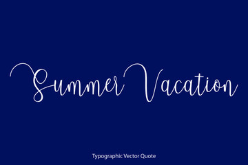 Canvas Print - Summer Vacation Cursive Calligraphy Text Inscription On Navy Blue Background