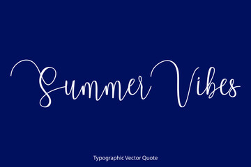 Canvas Print - Summer Vibes Cursive Calligraphy Text Inscription On Navy Blue Background