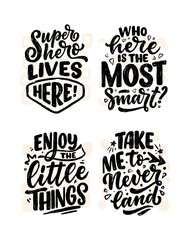 Wall Mural - Set with hand drawn lettering quotes in modern calligraphy style for kids room. Slogans for t shirt prints and interior posters. Vector