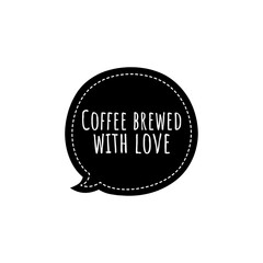 Wall Mural - ''Coffee brewed with love'' Lettering