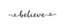 Hand Sketched BELIEVE Quote As Logo. Lettering For Web Ad Banner, Flyer, Header, Advertisement, Poster, Label,sticker,announcement