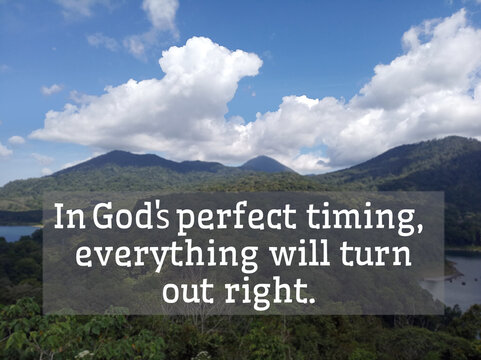 Wall Mural -  - Inspirational quote - In Gods perfect timing, everything will turn out right. Hope and believe in God concept with text message on background of mountain nature landscape lake scenery, blue sky view.