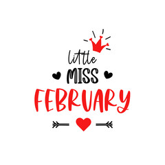 Wall Mural - Little miss February lettering. My 1st Valentines Day vector illustration with red heart. Baby boy and girl first celebration typography. 