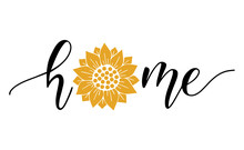Home Typography Poster With Sunflower. Hand Drawn Lettering Print. Vector Illustration For House Interior Decoration. Modern Brush Calligraphy Isolated On White Background.