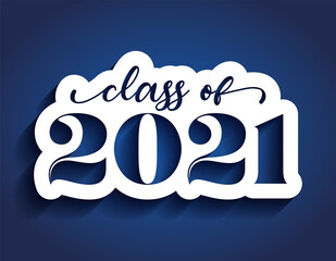 Wall Mural - Class of 2020 Congratulations Graduate - White sticker and isolated dark blue background.2021 numeral text hand lettering. Class and graduates of 2021 with a graduation cap. 
