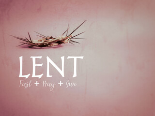 lent season,holy week and good friday concepts - 'lent fast pray give' text in red vintage backgroun